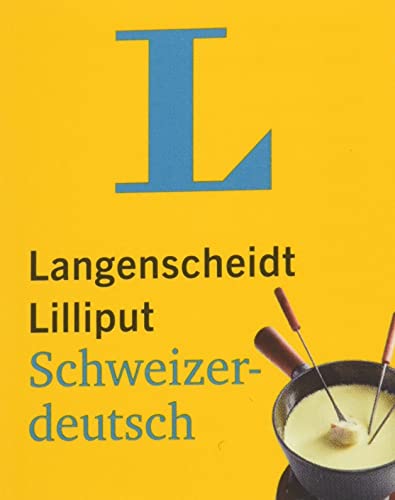 Stock image for Langenscheidt Lilliput Schweizerdeutsch: Schweizerdeutsch-Hochdeutsch / Hochdeutsch-Schweizerdeutsch for sale by medimops