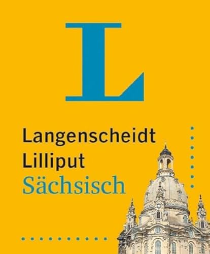 Langenscheidt Lilliput Sächsisch: Sächsisch-Hochdeutsch / Hochdeutsch-Sächsisch im Miniformat - Langenscheidt bei PONS