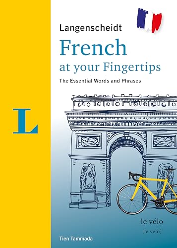 Stock image for Langenscheidt French at your fingertips: The essential words and phrases (English and French Edition) for sale by Goodwill Southern California