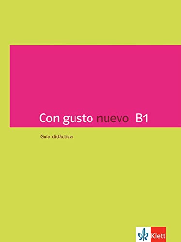 Con gusto nuevo B1. Guía didáctica - Unknown Author