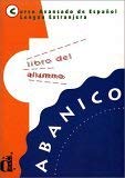 Beispielbild fr Abanico - Curso avanzado de espaol: Abanico, Libro del Alumno zum Verkauf von medimops