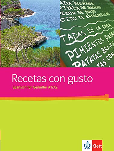 Recetas con gusto A1-A2: Spanisch für Genießer. Kursbuch