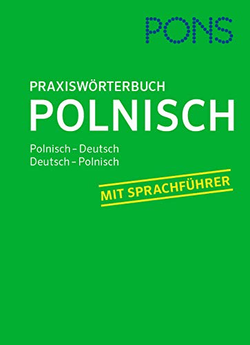 PONS Praxiswörterbuch Polnisch: Polnisch - Deutsch / Deutsch - Polnisch. Mit Sprachführer : Polnisch-Deutsch / Deutsch-Polnisch. Mit Sprachführer - Unknown Author