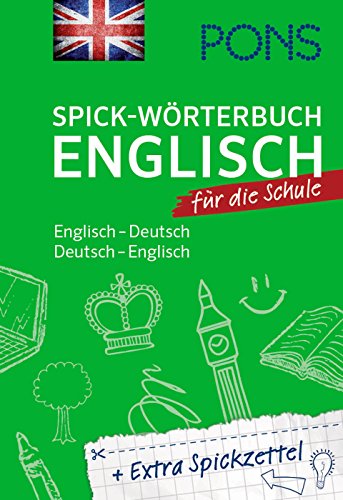 PONS Spick-Wörterbuch Englisch für die Schule: Englisch-Deutsch / Deutsch-Englisch. Plus Extra Spickzettel. : Englisch-Deutsch / Deutsch-Englisch. Plus Extra Spickzettel