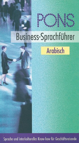 PONS Business-Sprachführer, Arabisch - Ismail, Karim El Mahi; Ismail, Mohammed El Mahi; Ismail-Schmidt, Ellen