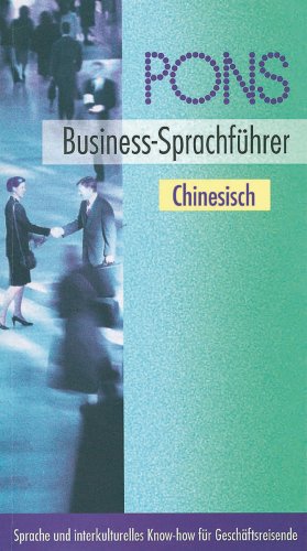 PONS Business-Sprachführer. Sprache und interkulturelles Know-how für Geschäftsreisende: PONS Business-Sprachführer, Chinesisch von Wen Gu - Gu, Wen