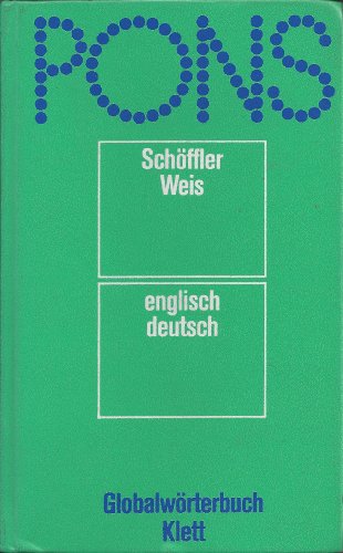 Imagen de archivo de Pons Globalwrterbuch. Schffler / Weis: Englisch - Deutsch a la venta por Versandantiquariat Felix Mcke