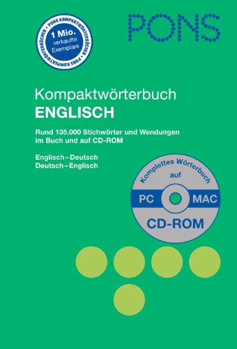 Beispielbild fr PONS Kompaktwrterbuch Englisch: Rund 135.000 Stichwrter und Wendungen im Buch und auf CD-ROM. Englisch-Deutsch / Deutsch-Englisch zum Verkauf von medimops