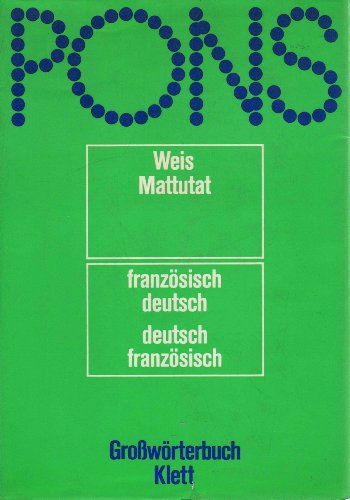 PONS Grosswörterbuch Französisch. Teil I: Französisch-Deutsch / Teil II: Deutsch-Französisch.