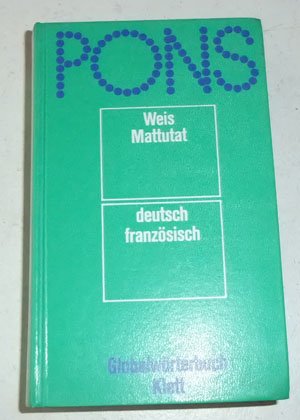 Beispielbild fr Pons Globalwrterbuch Weis Mattutat. Deutsch - Franzsisch zum Verkauf von Bernhard Kiewel Rare Books