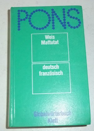 Imagen de archivo de Pons Globalwrterbuch Weis Mattutat. Deutsch - Franzsisch a la venta por Bernhard Kiewel Rare Books