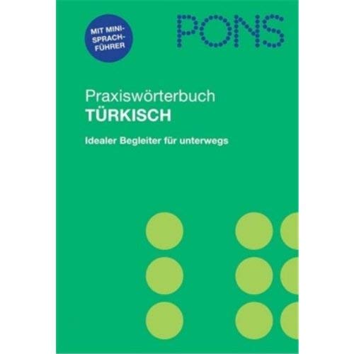 PONS Praxiswörterbuch; Teil: Türkisch-Deutsch; Deutsch-Türkisch. [bearb. von: Gregor Vetter] - Vetter, Gregor (Mitwirkender)