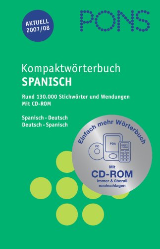 Stock image for PONS Kompaktwrterbuch Spanisch. Spanisch - Deutsch / Deutsch - Spanisch. Ausgabe 2007/2008 / Mit CD-ROM: Rund 130.000 Stichwrter und Wendungen for sale by diakonia secondhand