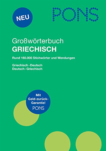 PONS Großwörterbuch Griechisch-Deutsch. Deutsch-Griechisch: Rund 160.000 Stichwörter und Wendungen