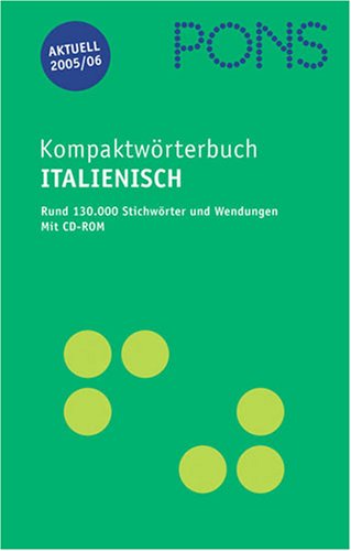 Beispielbild fr PONS Kompaktwrterbuch Italienisch - Ausgabe 2005/2006. Mit CD-ROM. Rund 130.000 Stichwrter und Wendungen zum Verkauf von medimops