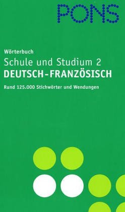 Beispielbild fr PONS Wrterbuch fr Schule und Studium : Deutsch-Franzsisch zum Verkauf von medimops