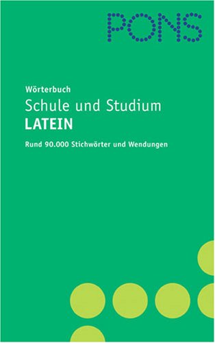 Beispielbild fr PONS Wrterbuch fr Schule und Studium / Lateinisch-Deutsch. Rund 90.000 Stichwrter und Wendungen zum Verkauf von medimops