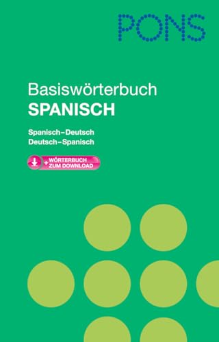 PONS Basiswörterbuch Spanisch : Mit Download-Wörterbuch. Spanisch-Deutsch /Deutsch-Spanisch. Über 50.000 Stichwörter u. Wendungen