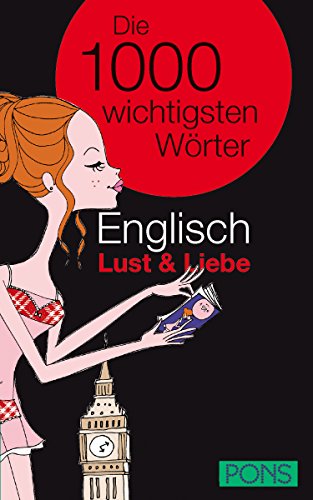 Imagen de archivo de PONS Englisch Lust & Liebe. Die 1000 wichtigsten W rter a la venta por WorldofBooks