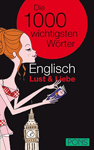 Stock image for PONS Englisch Lust & Liebe. Die 1000 wichtigsten W rter for sale by WorldofBooks