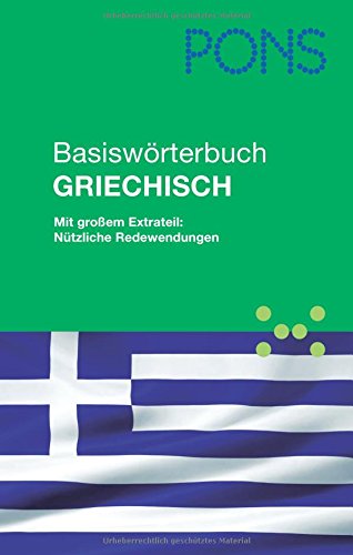PONS Basiswörterbuch Griechisch. Mit großem Extrateil: Nützliche Redewendungen. Griechisch-Deutsc...