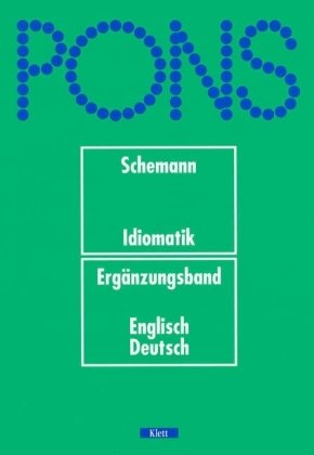 Imagen de archivo de PONS Wrterbuch, Idiomatik, Ergnzungsband Englisch-Deutsch von Hans Schemann (Autor) a la venta por BUCHSERVICE / ANTIQUARIAT Lars Lutzer