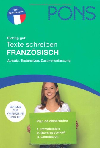 9783125177734: PONS Richtig gut! Texte schreiben Franzsisch: Aufsatz, Textanalyse, Zusammenfassung