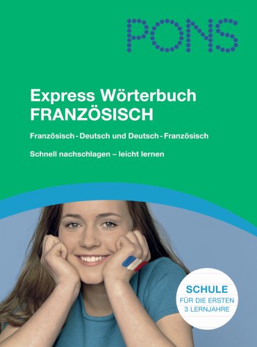 PONS Express-Wörterbuch Französisch-Deutsch, Deutsch-Französisch : [für die ersten 3 Lernjahre] / [bearb. von: Rachel Gachod-Schinko . Projektleitung: Barbara Krüger] - Krüger, Barbara [Hrsg.] / Gachod-Schinko, Rachel [Bearb.]