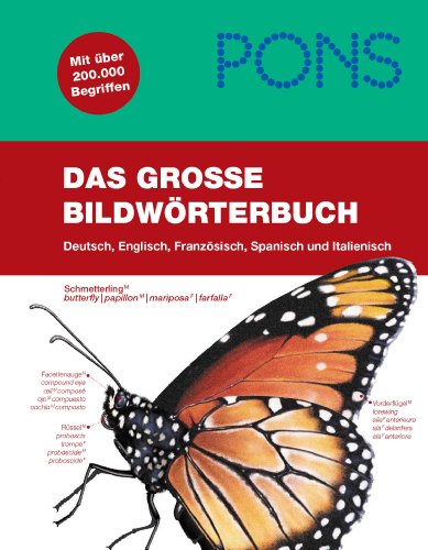 Stock image for PONS Das groe Bildwrterbuch: ber 40.000 Begriffe in Bild und Wort, Deutsch, Englisch, Franzsisch, Spanisch, Italienisch for sale by medimops