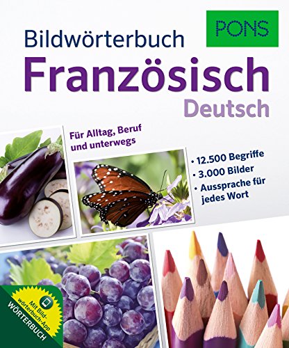 PONS Bildwörterbuch Französisch: Für Alltag, Beruf und unterwegs. Mit Bildwörterbuch-App - Unknown Author