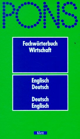 PONS Fachwörterbuch Wirtschaft : englisch-deutsch, deutsch-englisch.,