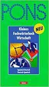 Beispielbild fr PONS Kleines Fachwrterbuch Wirtschaft, Spanisch-Deutsch, Deutsch-Spanisch zum Verkauf von medimops