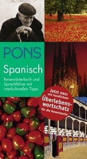 PONS Reisewörterbuch Spanisch mit Überlebenswortschatz: Reisewörterbuch und Sprachführer mit interkulturellen Tipps