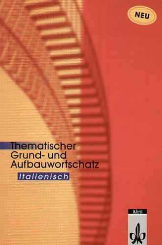 Beispielbild fr Thematischer Grund- und Aufbauwortschatz Italienisch. Neue Ausgabe zum Verkauf von medimops