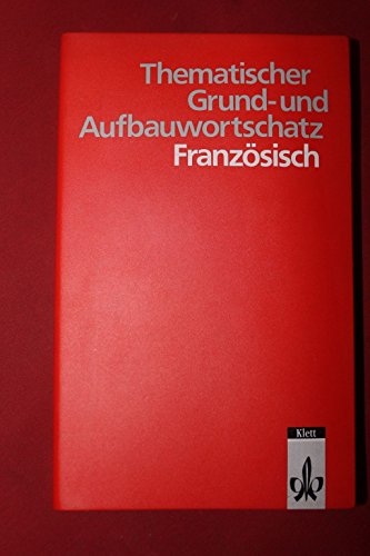 Stock image for Thematischer Grund- und Aufbauwortschatz Franzsisch. for sale by Ammareal