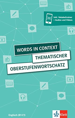 9783125199477: Words in Context. Schlerbuch + Klett-Augmented: Thematischer Oberstufenwortschatz Englisch. Buch (4. aktualisierte erweiterte Ausgabe) inkl. Vokabeltrainer + Audios und Videos