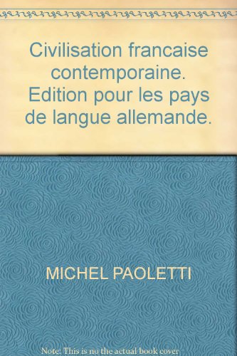 Civilisation francaise contemporaine. Edition pour les pays de langue allemande publiée par Ernst...