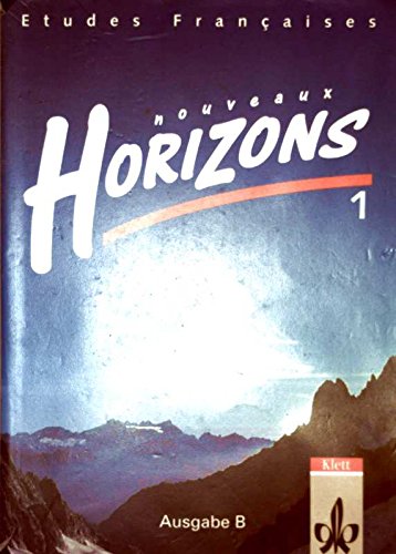 Etudes Francaises, Nouveaux Horizons, Bd.1, SchÃ¼lerbuch, Ausgabe B fÃ¼r Bayern u. Sachsen (9783125209909) by Ader, Wolfgang; BÃ¤r, HansjÃ¶rg; Fischer, Wolfgang