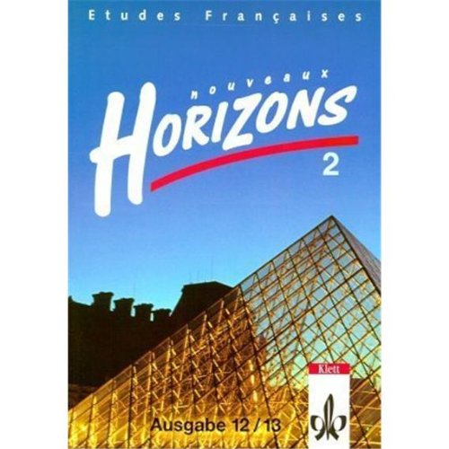 Etudes Francaises, Nouveaux Horizons, Bd.2, SchÃ¼lerbuch, Ausgabe 12/13 (9783125210004) by Ader, Wolfgang; BÃ¤r, HansjÃ¶rg; Fischer, Wolfgang