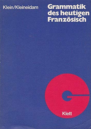 Grammatik des heutigen Französisch. Für Schule und Studium - KLEIN, Hans-Wilhelm; KLEINEIDAM, Hartmut