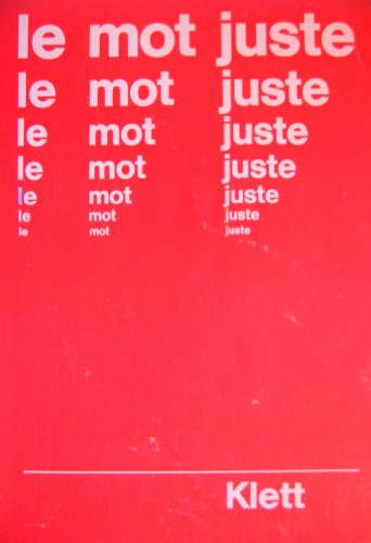 9783125219007: Le mot juste. Exercices de vocabulaire et de style