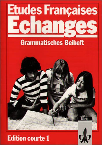 Imagen de archivo de Etudes Francaises Echanges Edition Courte 1 : Grammatisches Beiheft a la venta por medimops