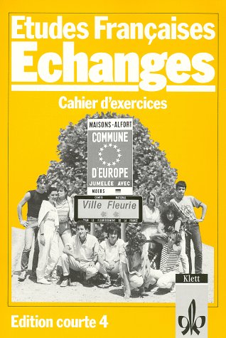 Beispielbild fr Etudes Francaises, Echanges, Edition courte, Zu Tl.4 : Cahier d exercices zum Verkauf von medimops