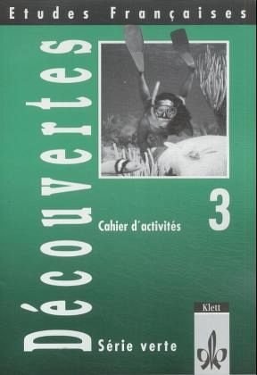 Beispielbild fr Etudes Franaises - Dcouvertes 3. Srie verte - Fr alle Bundeslnder auer Bayern und Sachsen: Dcouvertes 3 - Cahier d' activits - Srie verte (Etudes Francaises) zum Verkauf von medimops