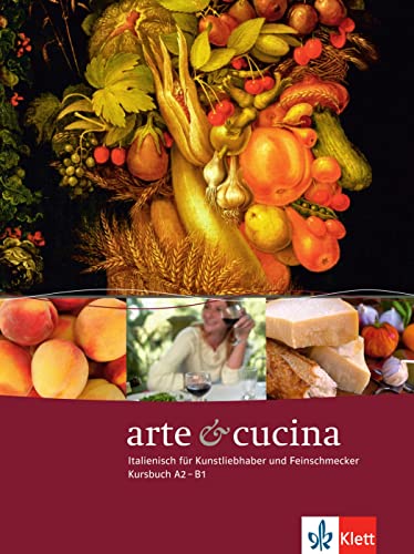 9783125253285: Arte e cucina. A2-B1. Kursbuch: Italienisch fr Kunstliebhaber und Feinschmecker