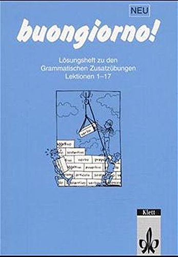 Stock image for Buongiorno Neu. Grammatische Zusatzbungen. Lektionen 1 - 17. Lsungsheft for sale by Buchpark