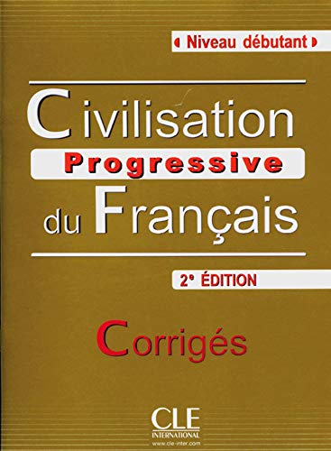 Beispielbild fr Civilisation progressive du franais - Niveau dbutant (2me edition): Livret de corrigs zum Verkauf von medimops
