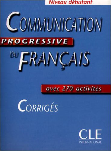 Imagen de archivo de Communication progressive du francais. Niveau debutant. Corr a la venta por Iridium_Books