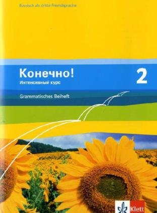 Beispielbild fr Konetschno! Intensivnyj Kurs: Konetschno! Band 2. Russisch als 3. Fremdsprache. Intensivnyj Kurs. Grammatisches Beiheft: BD 2 zum Verkauf von medimops