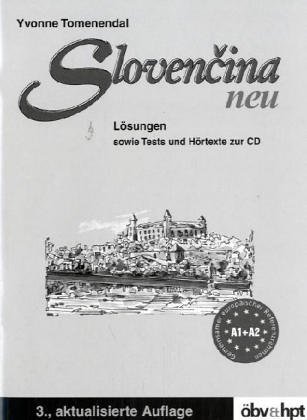 Slovencina neu. Slowakisch für Anfänger und Fortgeschrittene: Slovencina. Neuausgabe. Lösungen - Yvonne Tomenendal